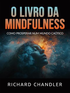 O livro da Mindfulness (Traduzido) (eBook, ePUB) - Chandler, Richard