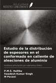 Estudio de la distribución de espesores en el conformado en caliente de aleaciones de aluminio