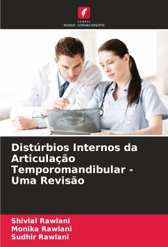 Distúrbios Internos da Articulação Temporomandibular - Uma Revisão - Rawlani, Shivlal;Rawlani, Monika;Rawlani, Sudhir