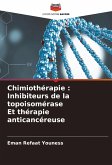 Chimiothérapie : Inhibiteurs de la topoisomérase Et thérapie anticancéreuse