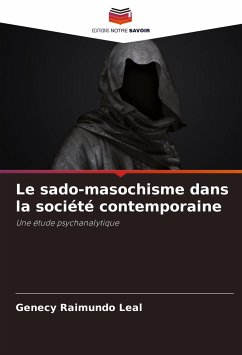 Le sado-masochisme dans la société contemporaine - Leal, Genecy Raimundo