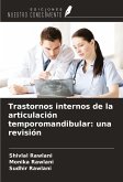 Trastornos internos de la articulación temporomandibular: una revisión