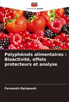 Polyphénols alimentaires : Bioactivité, effets protecteurs et analyse - Dairpoosh, Farnoosh