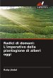 Radici di domani: L'imperativo della... - Bild 1