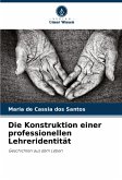 Die Konstruktion einer professionellen Lehreridentität