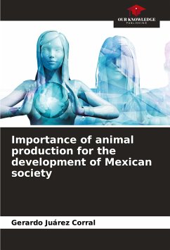 Importance of animal production for the development of Mexican society - Juárez Corral, Gerardo