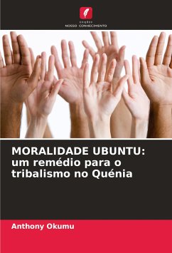 MORALIDADE UBUNTU: um remédio para o tribalismo no Quénia - Okumu, Anthony