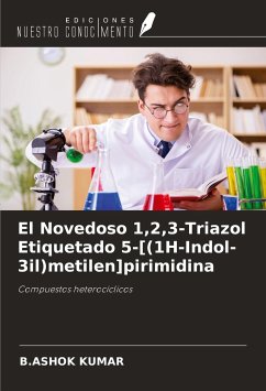 El Novedoso 1,2,3-Triazol Etiquetado 5-[(1H-Indol-3il)metilen]pirimidina - Kumar, B. Ashok