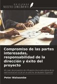 Compromiso de las partes interesadas, responsabilidad de la dirección y éxito del proyecto