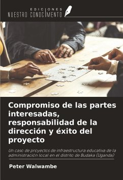 Compromiso de las partes interesadas, responsabilidad de la dirección y éxito del proyecto - Walwambe, Peter