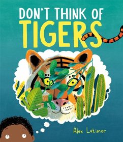 Don't Think of Tigers - Latimer, Alex