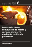 Desarrollo de un compuesto de hierro y carburo de hierro mediante molienda planetaria