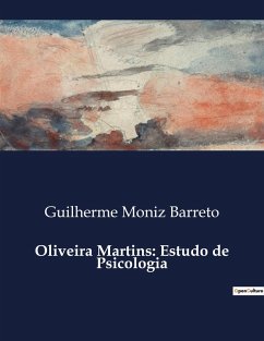 Oliveira Martins: Estudo de Psicologia - Barreto, Guilherme Moniz