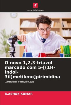 O novo 1,2,3-triazol marcado com 5-[(1H-Indol-3il)metileno]pirimidina - KUMAR, B.ASHOK