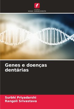 Genes e doenças dentárias - Priyadarshi, Surbhi;Srivastava, Rangoli