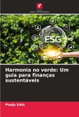 Harmonia no verde: Um guia para finanças sustentáveis