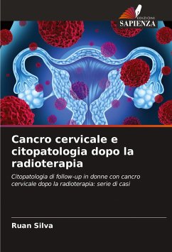 Cancro cervicale e citopatologia dopo la radioterapia - Silva, Ruan