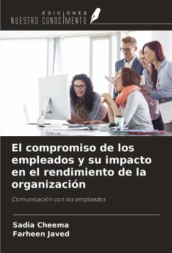 El compromiso de los empleados y su impacto en el rendimiento de la organización - Cheema, Sadia; Javed, Farheen