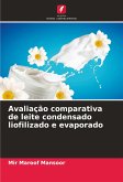 Avaliação comparativa de leite condensado liofilizado e evaporado