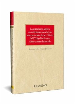 Corrupción pública en actividades económicas internacionales del art. 286 Ter del código penal como delito contra el mercado