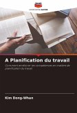 A Planification du travail A Planification du travail