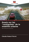 Essais sur les &quote;contiguïtés&quote; de la mobilité urbaine