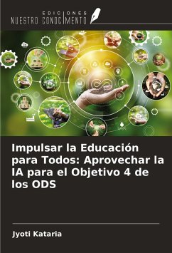 Impulsar la Educación para Todos: Aprovechar la IA para el Objetivo 4 de los ODS - Kataria, Jyoti