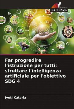 Far progredire l'istruzione per tutti: sfruttare l'intelligenza artificiale per l'obiettivo SDG 4 - Kataria, Jyoti