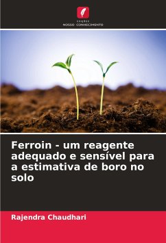 Ferroin - um reagente adequado e sensível para a estimativa de boro no solo - Chaudhari, Rajendra