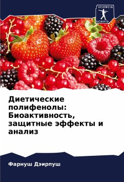 Dieticheskie polifenoly: Bioaktiwnost', zaschitnye äffekty i analiz - Däirpush, Farnush