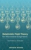 Relativistic Field Theory for Microwave Engineers Relativistic Field Theory for Microwave Engineers