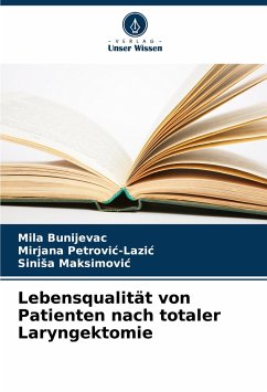 Lebensqualität von Patienten nach totaler Laryngektomie - Bunijevac, Mila;Petrovic-Lazic, Mirjana;Maksimovic, Sinisa