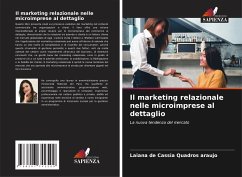 Il marketing relazionale nelle microimprese al dettaglio - Quadros araujo, Laiana de Cassia