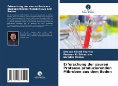 Erforschung der sauren Protease produzierenden Mikroben aus dem Boden - Sharma, Deepak Chand;Srivastava, Praveen Kr;Mishra, Nivedita