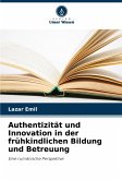 Authentizität und Innovation in der frühkindlichen Bildung und Betreuung