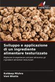 Sviluppo e applicazione di un ingrediente alimentare testurizzato