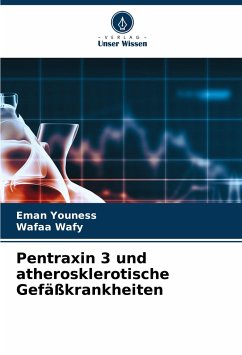 Pentraxin 3 und atherosklerotische Gefäßkrankheiten - Youness, Eman;Wafy, Wafaa