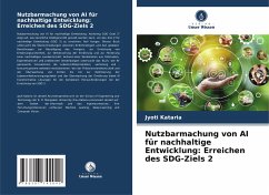 Nutzbarmachung von AI für nachhaltige Entwicklung: Erreichen des SDG-Ziels 2 - Kataria, Jyoti