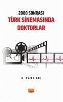 2000 Sonrasi Türk Sinemasinda Doktorlar - Ayfer Koc, K.