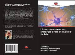 Lésions nerveuses en chirurgie orale et maxillo-faciale - Khan, Arshi;Nandakishore, Donepudi;Agarwal, Saubhagya