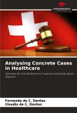 Analysing Concrete Cases in Healthcare