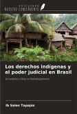 Los derechos indígenas y el poder judicial en Brasil