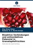 Bioaktive Verbindungen und antioxidatives Potenzial in Granatapfelfrüchten