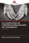 La construction de l'identité professionnelle de l'enseignant