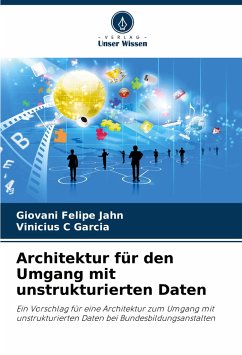 Architektur für den Umgang mit unstrukturierten Daten - Jahn, Giovani Felipe;Garcia, Vinicius C