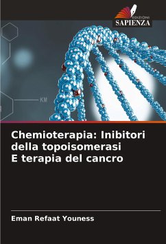 Chemioterapia: Inibitori della topoisomerasi E terapia del cancro - Youness, Eman Refaat