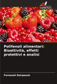 Polifenoli alimentari: Bioattività, effetti protettivi e analisi