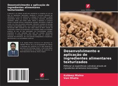 Desenvolvimento e aplicação de ingredientes alimentares texturizados - Mishra, Kuldeep;Bhatia, Vani