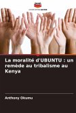 La moralité d'UBUNTU : un remède au tribalisme au Kenya