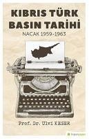 Kibris Türk Basin Tarihi Nacak 1959-1963 - Keser, Ulvi